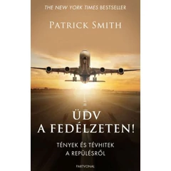 Üdv a fedélzeten! - Tények és tévhitek a repülésről