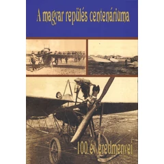 A magyar repülés centenáriuma