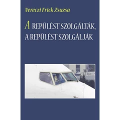 A repülést szolgálták, a repülést szolgálják