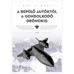 Háy György: A repülő autóktól a gondolkodó drónokig