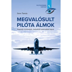 Gere Tamás: Megvalósult pilóta álmok