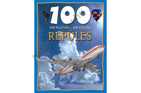 100 állomás - 100 kaland REPÜLÉS