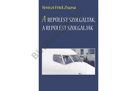 A repülést szolgálták, a repülést szolgálják