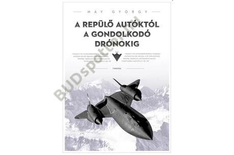 A repülő autóktól a gondolkodó drónokig