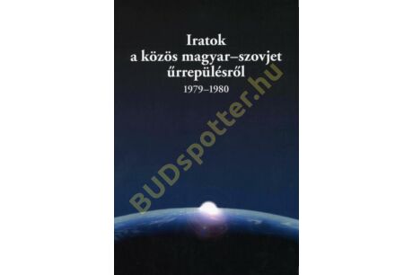 Iratok a közös magyar-szovjet űrrepülésről 1979-1980
